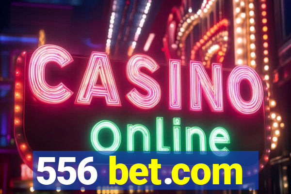 556 bet.com